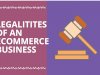The Legalities of an E-commerce Business