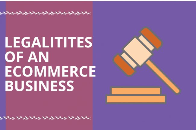 The Legalities of an E-commerce Business