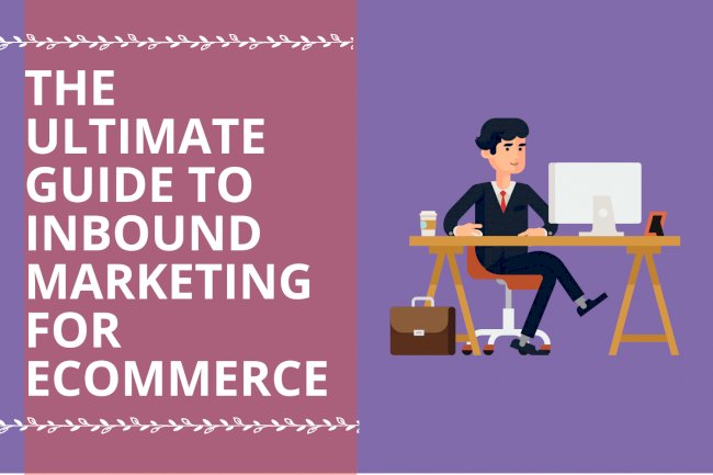 What is Inbound Marketing? The Ultimate Guide to Inbound Marketing for E-commerce  