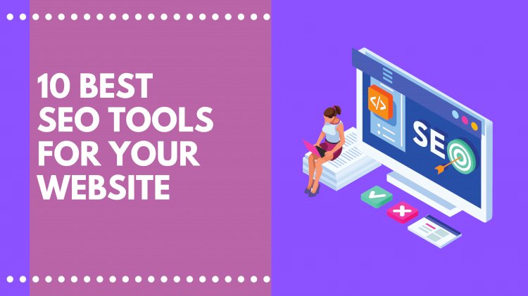 10 Best SEO Tools for your Google Rankings